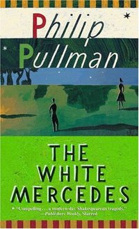 The White Mercedes by Philip Pullman