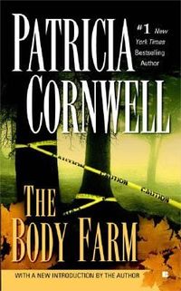 Body Farm by Patricia Cornwell