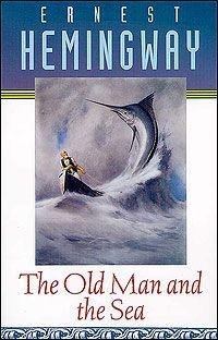 The Old Man and The Sea by Ernest Hemingway