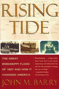 Rising Tide: Great Mississippi Flood of 1927 by John M. Barry
