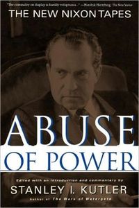 Abuse of Power by Stanley Kutler