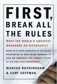 First, Break All The Rules by Marcus Buckingham