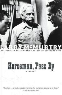 Horseman, Pass By by Larry McMurtry