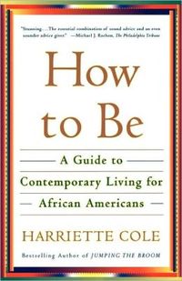 How To Be by Harriette Cole