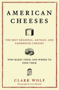 American Cheeses by Clark Wolf
