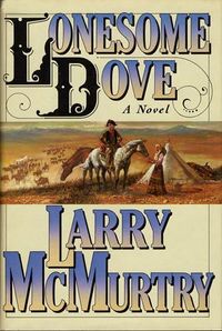 Lonesome Dove: A Novel by Larry McMurtry