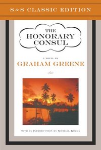 The Honorary Consul by Michael Korda