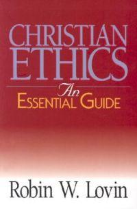 Christian Ethics by Robin W. Lovin