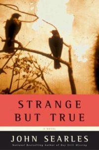 Strange But True by John Searles