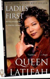 Ladies First: Revelations of a Strong Woman by Queen Latifah