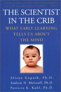 The Scientist in the Crib by Alison Gopnik