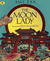The Moon Lady by Amy Tan