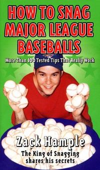 How To Snag Major League Baseballs by Zachary Hample