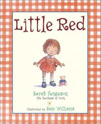 Little Red by Sarah Ferguson Duchess of York