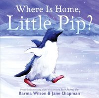 Where Is Home, Little Pip? by Karma Wilson