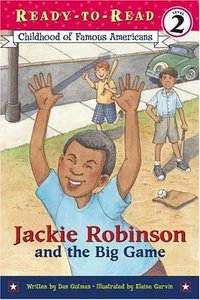 Jackie Robinson And The Big Game by Elaine Garvin