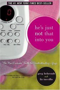 He's Just Not That Into You by Greg Behrendt
