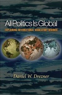 All Politics Is Global by Daniel W. Drezner