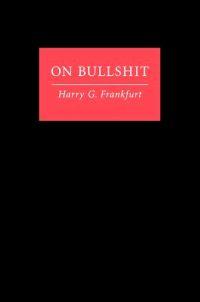 On Bullshit by Harry G. Frankfurt