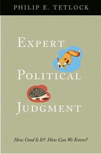Expert Political Judgment by Philip E. Tetlock