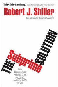 The Subprime Solution by Robert J. Shiller