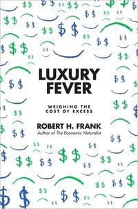 Luxury Fever by Robert H. Frank
