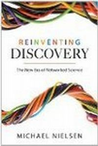 Reinventing Discovery by Michael Nielsen