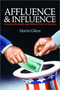 Affluence And Influence by Martin Gilens