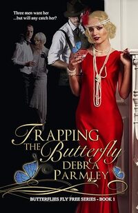 Enter to win TRAPPING THE BUTTERFLY from Debra Parmley!
