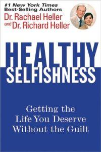 Healthy Selfishness by Richard Heller