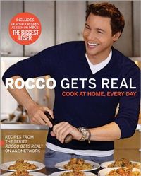 Rocco Gets Real by Rocco DiSpirito