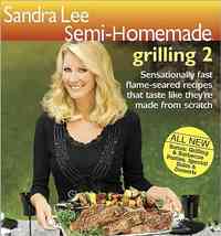 Semi-Homemade Grilling 2 by Sandra Lee