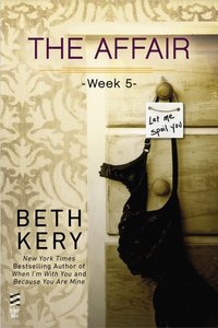 The Affair: Week 5 by Beth Kery