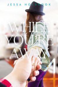 While You're Away: When We're Together by Jessa Holbrook