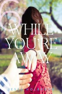 While You're Away: When I Heard the Truth by Jessa Holbrook