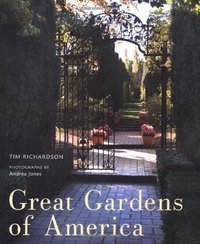 Great Gardens Of America by Tim Richardson