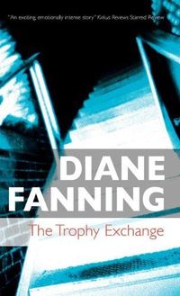 Excerpt of The Trophy Exchange by Diane Fanning