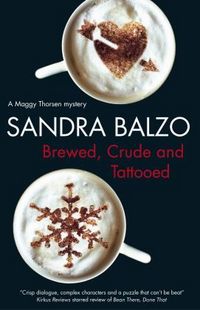 Brewed, Crude And Tattooed by Sandra Balzo