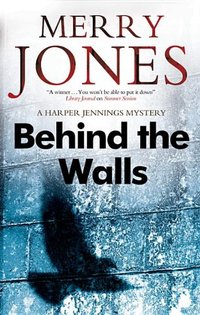 Behind the Walls by Merry Jones