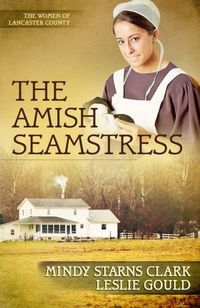 The Amish Seamstress by Mindy Starns Clark