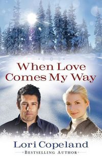 When Love Comes My Way by Lori Copeland