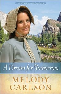A Dream For Tomorrow by Melody Carlson