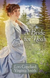 A Bride For Noah by Lori Copeland