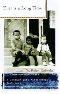 Ever Is A Long Time by W. Ralph Eubanks