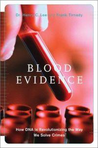 Blood Evidence by Henry C. Lee