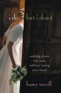 I Do but I Don't by Kamy Wicoff