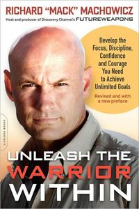 Unleash The Warrior Within by Richard Machowicz