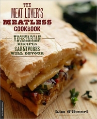 The Meat Lover's Meatless Cookbook by Kim O'Donnel