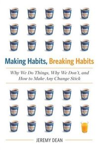 Making Habits by Jeremy Dean