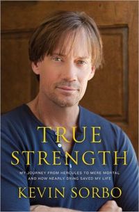 True Strength by Kevin Sorbo